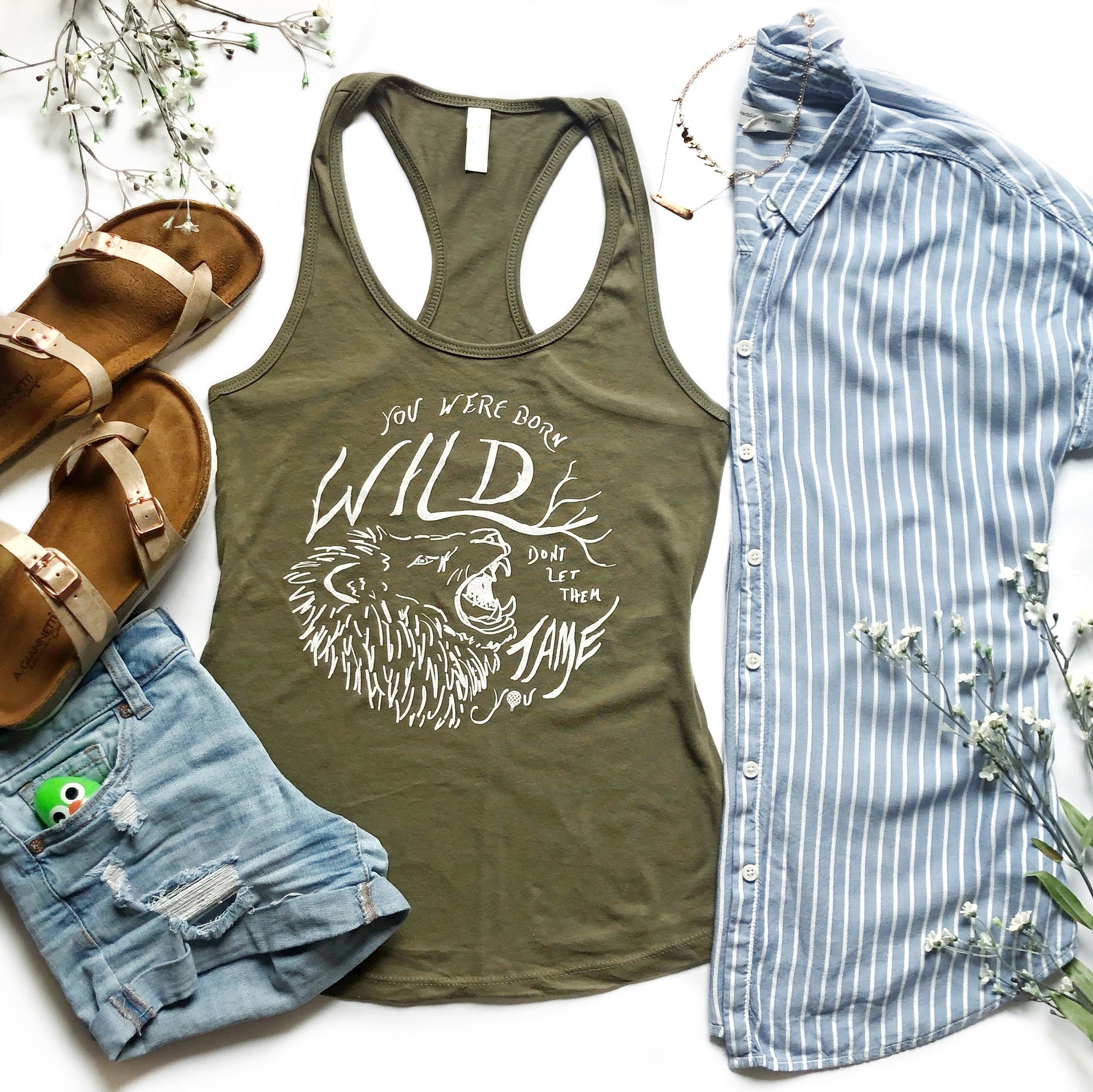 You Were BORN WILD, Don't Let Them Tame You | women tank | military green